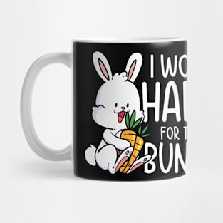 I Work Hard for the Bunny Mug